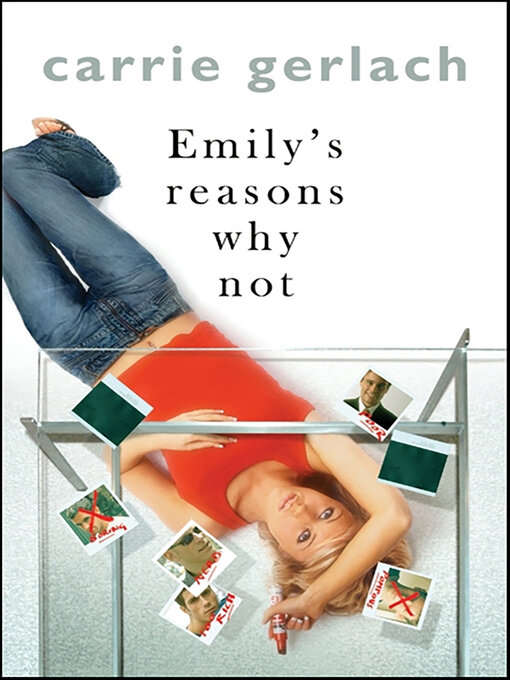 Title details for Emily's Reasons Why Not by Carrie Gerlach - Available